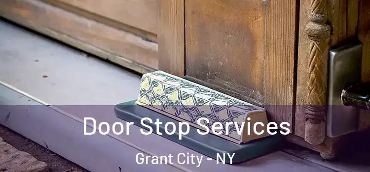  Door Stop Services Grant City - NY