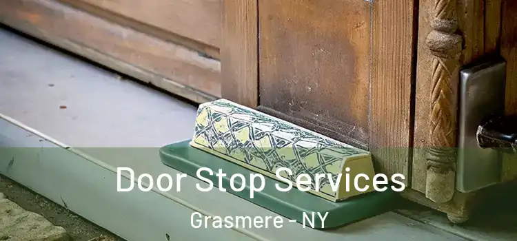  Door Stop Services Grasmere - NY