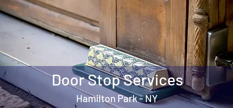  Door Stop Services Hamilton Park - NY
