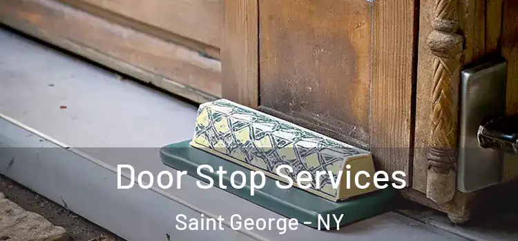  Door Stop Services Saint George - NY