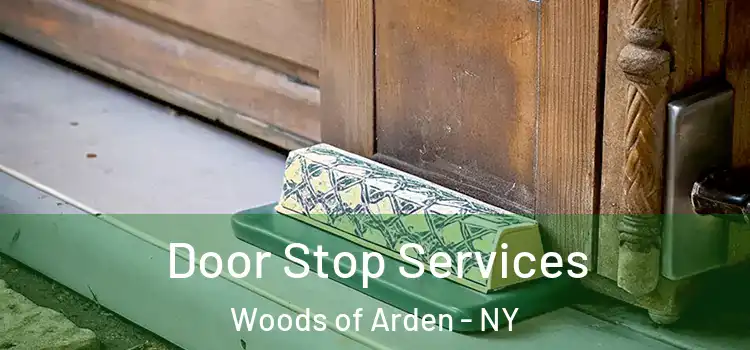  Door Stop Services Woods of Arden - NY