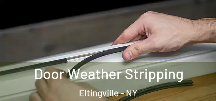  Door Weather Stripping Eltingville - NY