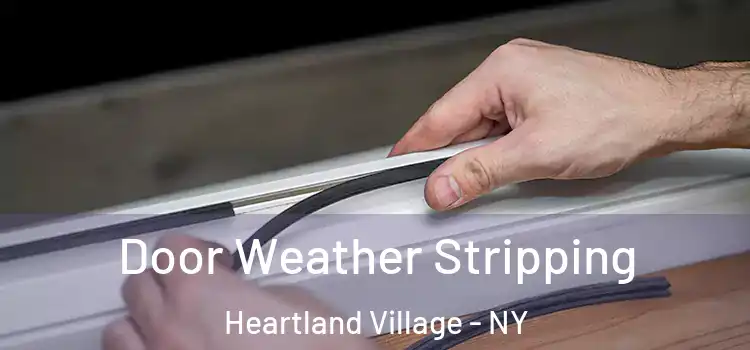  Door Weather Stripping Heartland Village - NY
