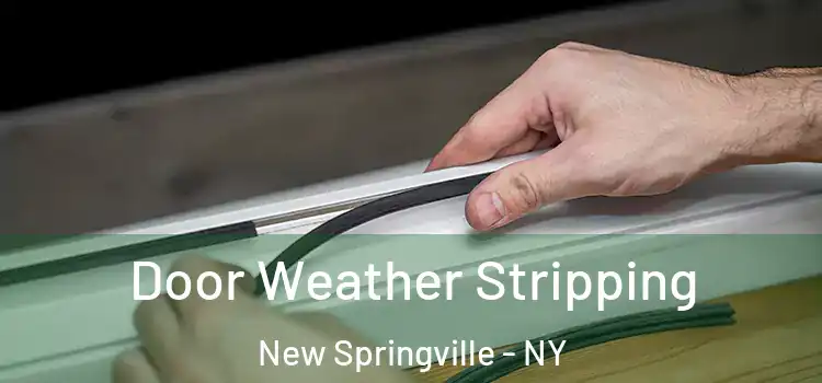  Door Weather Stripping New Springville - NY