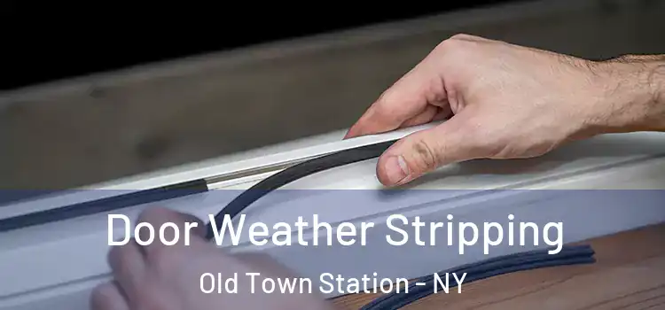  Door Weather Stripping Old Town Station - NY