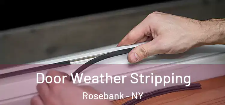 Door Weather Stripping Rosebank - NY