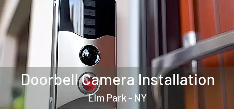  Doorbell Camera Installation Elm Park - NY