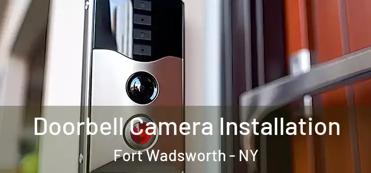  Doorbell Camera Installation Fort Wadsworth - NY