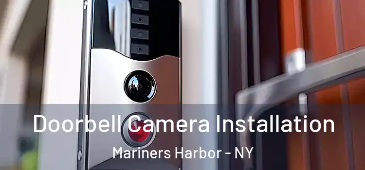  Doorbell Camera Installation Mariners Harbor - NY