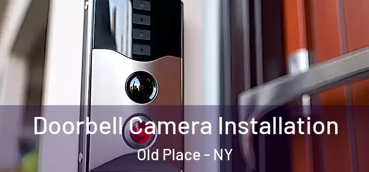  Doorbell Camera Installation Old Place - NY