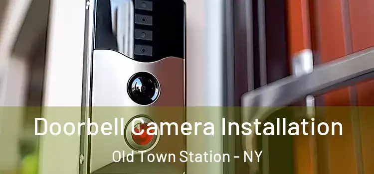  Doorbell Camera Installation Old Town Station - NY