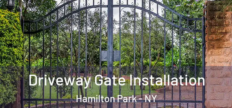  Driveway Gate Installation Hamilton Park - NY