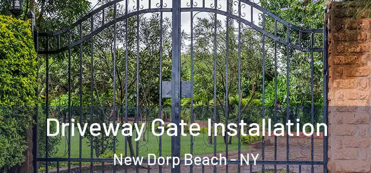  Driveway Gate Installation New Dorp Beach - NY