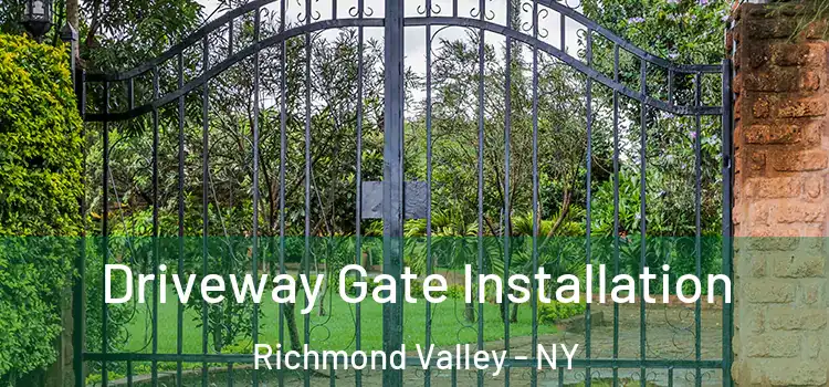 Driveway Gate Installation Richmond Valley - NY