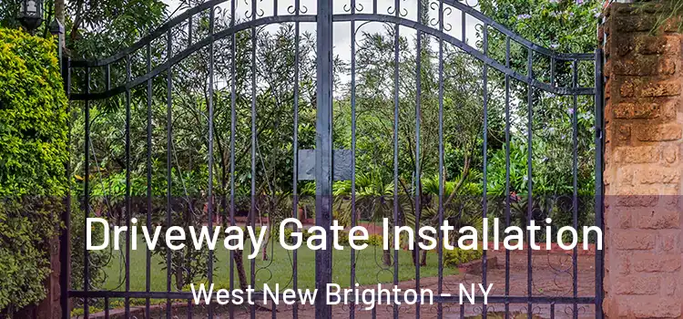 Driveway Gate Installation West New Brighton - NY