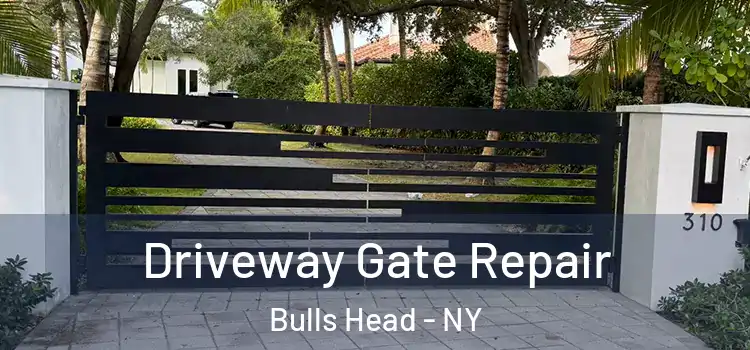 Driveway Gate Repair Bulls Head - NY