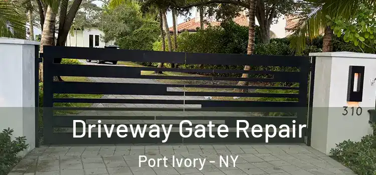  Driveway Gate Repair Port Ivory - NY