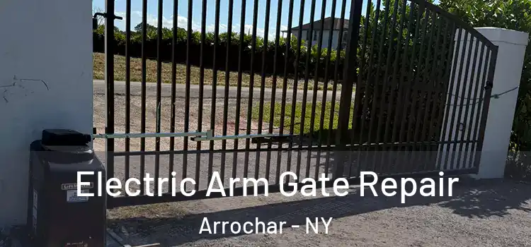 Electric Arm Gate Repair Arrochar - NY