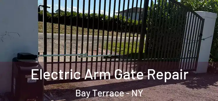 Electric Arm Gate Repair Bay Terrace - NY