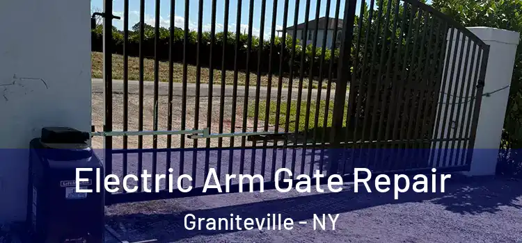Electric Arm Gate Repair Graniteville - NY