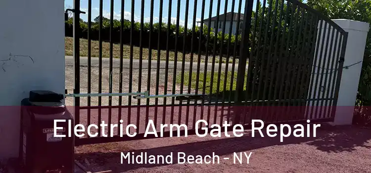 Electric Arm Gate Repair Midland Beach - NY
