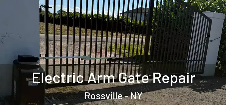 Electric Arm Gate Repair Rossville - NY
