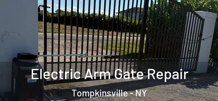  Electric Arm Gate Repair Tompkinsville - NY