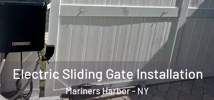  Electric Sliding Gate Installation Mariners Harbor - NY