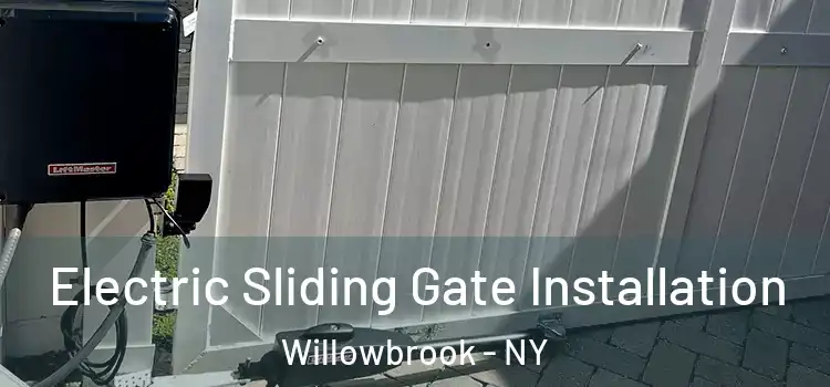  Electric Sliding Gate Installation Willowbrook - NY