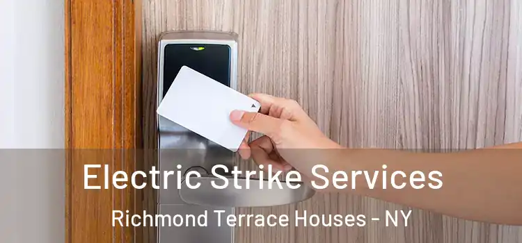  Electric Strike Services Richmond Terrace Houses - NY