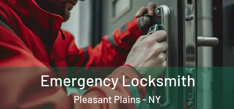  Emergency Locksmith Pleasant Plains - NY