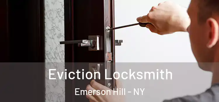  Eviction Locksmith Emerson Hill - NY