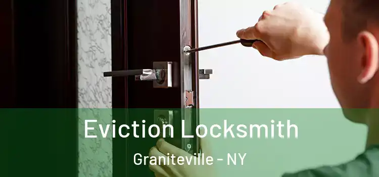  Eviction Locksmith Graniteville - NY
