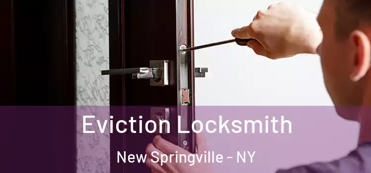  Eviction Locksmith New Springville - NY