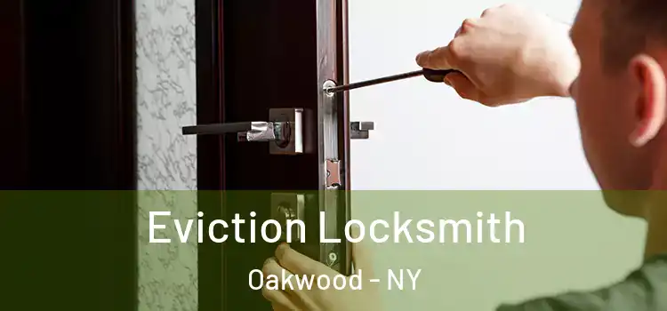  Eviction Locksmith Oakwood - NY