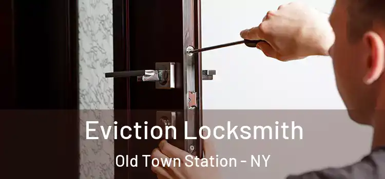  Eviction Locksmith Old Town Station - NY