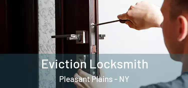  Eviction Locksmith Pleasant Plains - NY