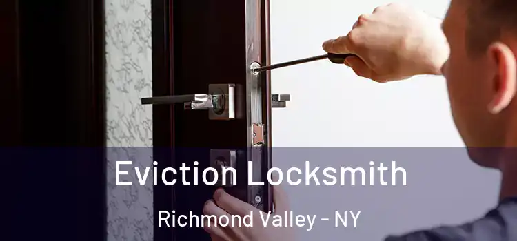  Eviction Locksmith Richmond Valley - NY