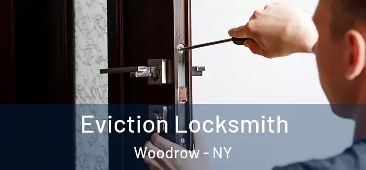  Eviction Locksmith Woodrow - NY