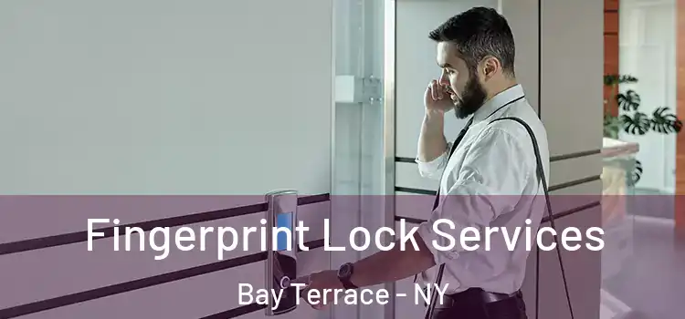  Fingerprint Lock Services Bay Terrace - NY