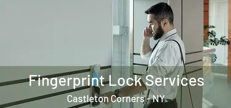  Fingerprint Lock Services Castleton Corners - NY