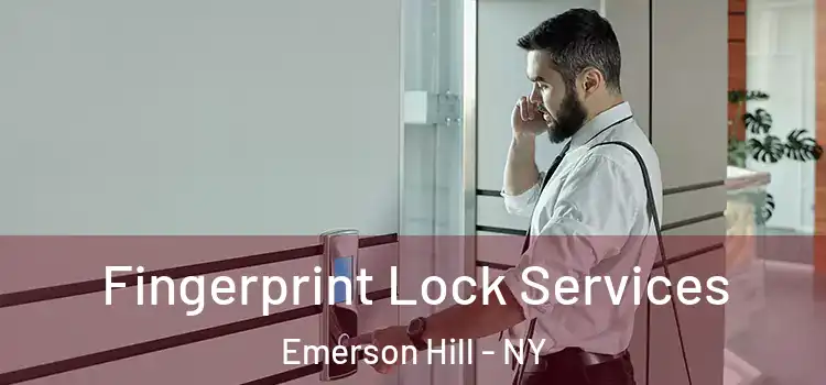  Fingerprint Lock Services Emerson Hill - NY