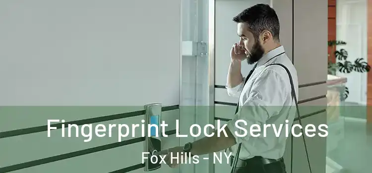  Fingerprint Lock Services Fox Hills - NY