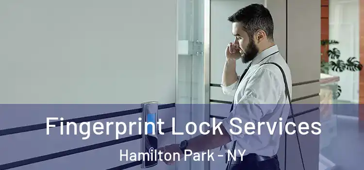  Fingerprint Lock Services Hamilton Park - NY