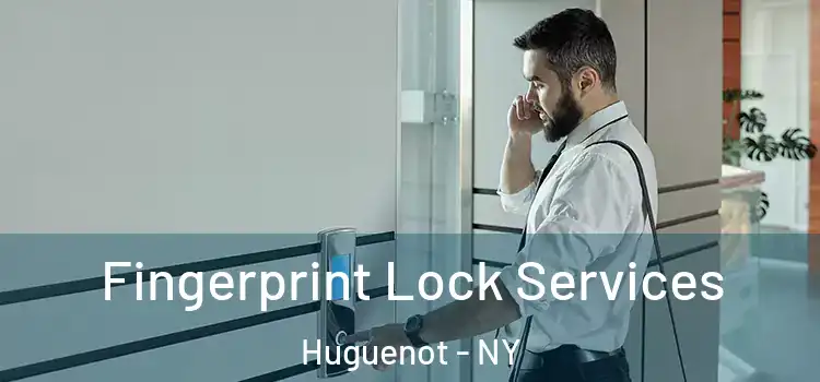  Fingerprint Lock Services Huguenot - NY