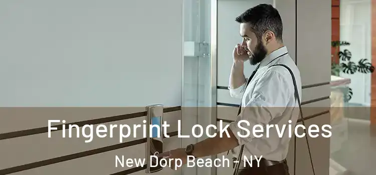  Fingerprint Lock Services New Dorp Beach - NY