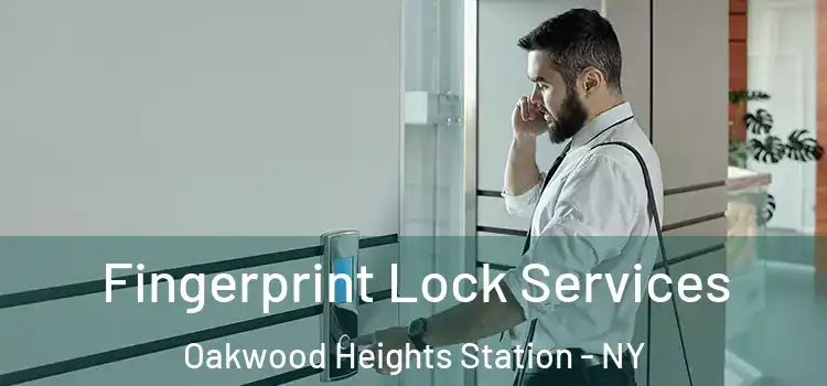  Fingerprint Lock Services Oakwood Heights Station - NY