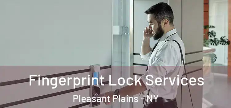  Fingerprint Lock Services Pleasant Plains - NY