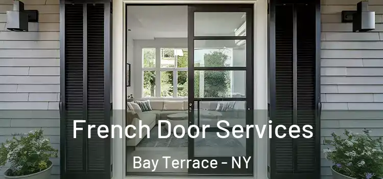  French Door Services Bay Terrace - NY