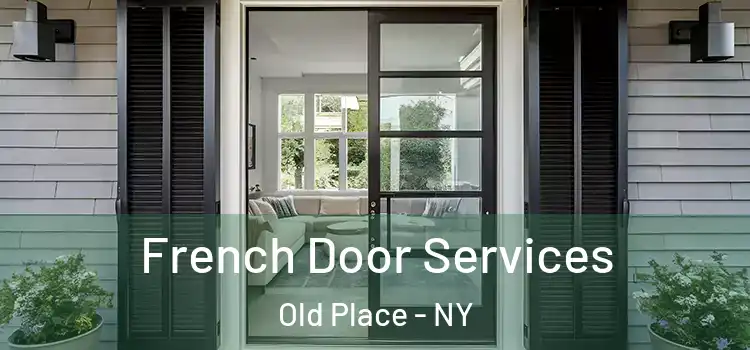  French Door Services Old Place - NY
